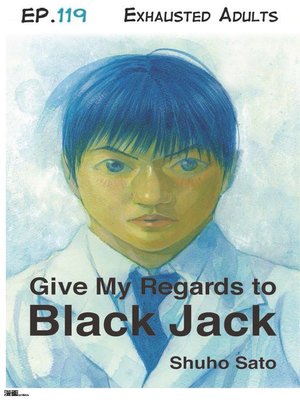 cover image of Give My Regards to Black Jack--Ep.119 Exhausted Adults (English version)